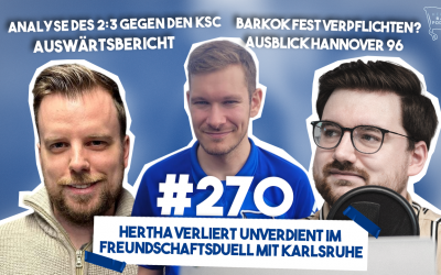 Podcast #270 Hertha verliert unverdient im Freundschaftsduell mit Karlsruhe