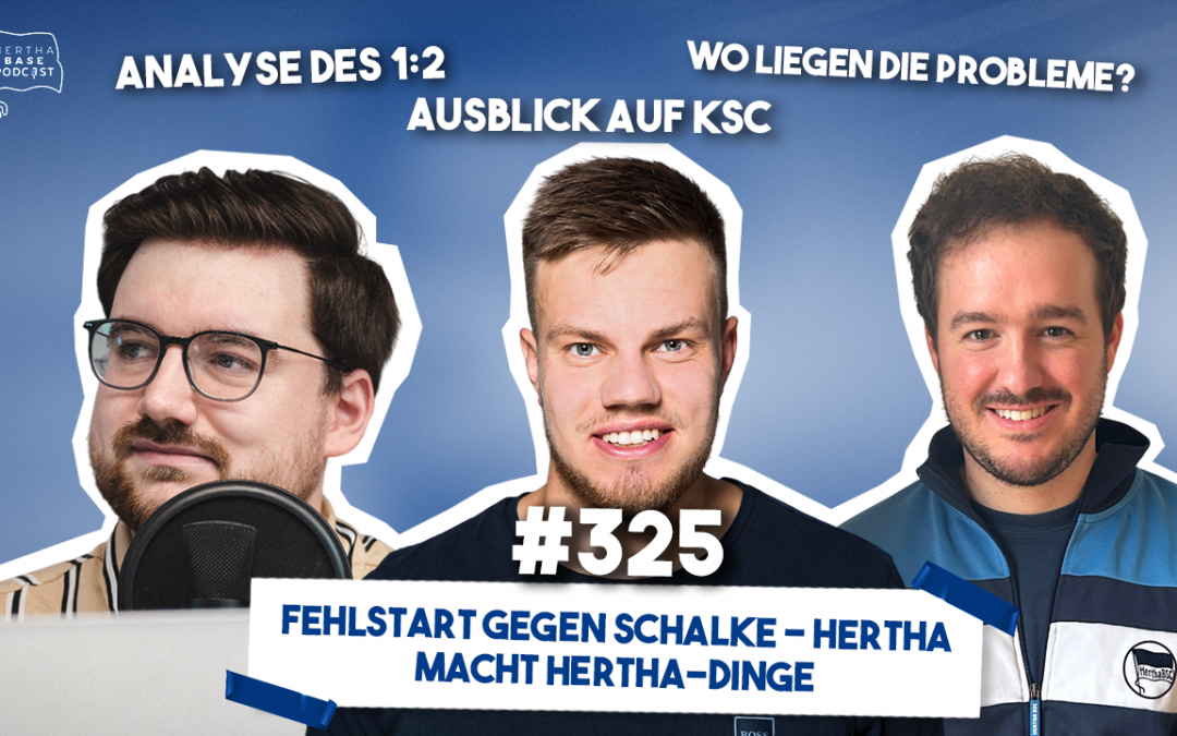 Podcast #325 Fehlstart gegen Schalke – Hertha macht Hertha-Dinge