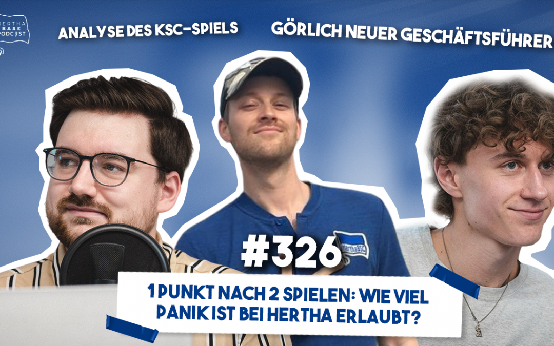 Podcast #326 1 Punkt nach 2 Spielen: Wie viel Panik ist bei Hertha erlaubt?