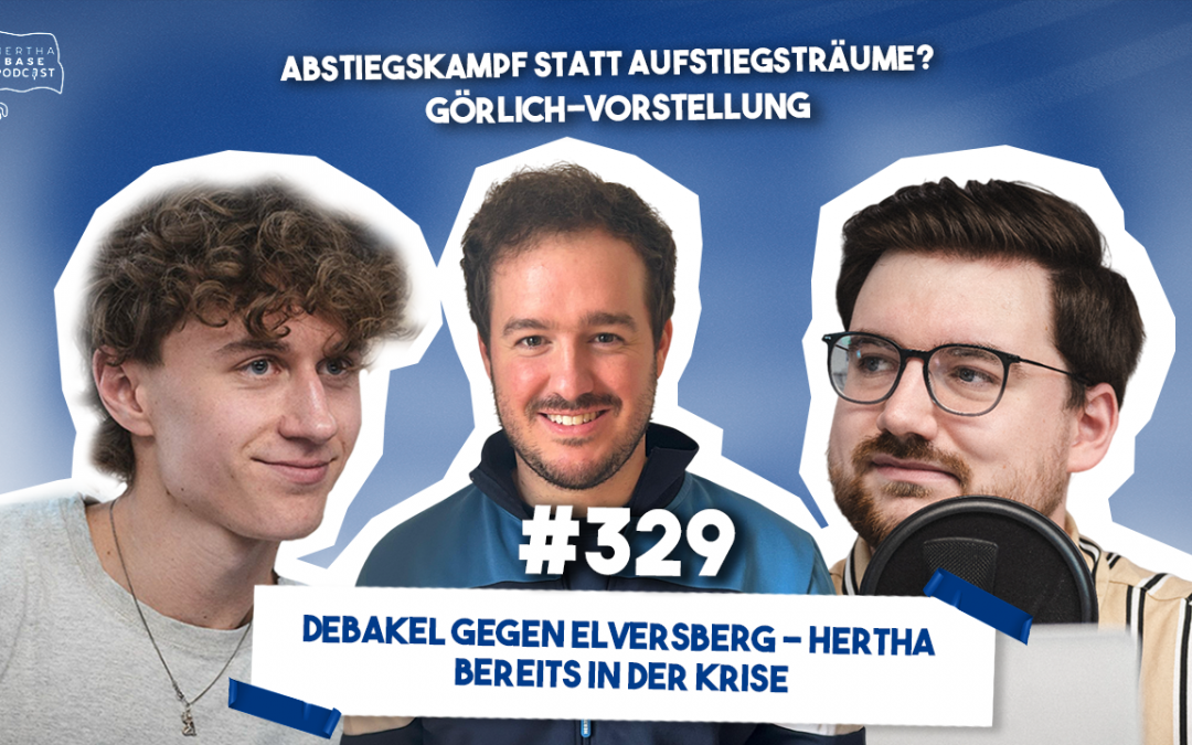 Podcast #329 Debakel gegen Elversberg – Hertha bereits in der Krise