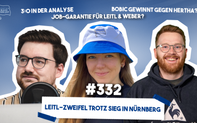 Podcast #332 Leitl-Zweifel trotz Sieg in Nürnberg
