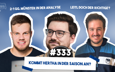 Podcast #333 Heimfluch beendet: Kommt Hertha in der Saison an?