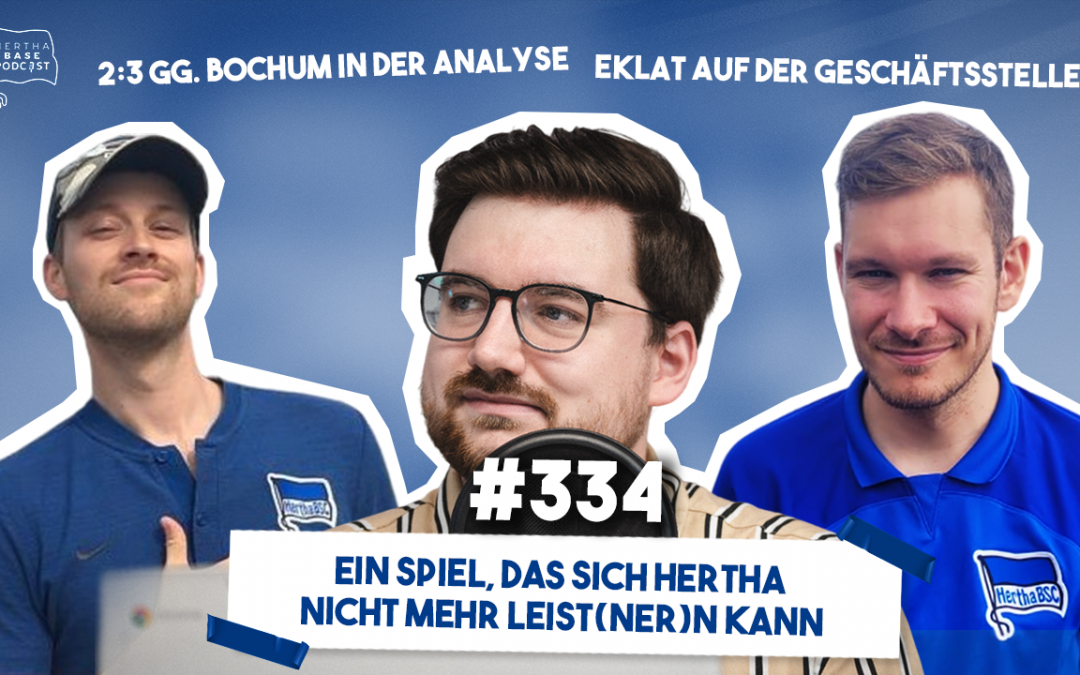 Podcast #334 Ein Spiel, das sich Hertha nicht mehr leist(ner)n kann