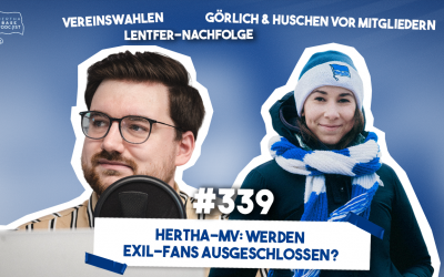 Podcast #339 Hertha-MV: Werden Exil-Fans ausgeschlossen?