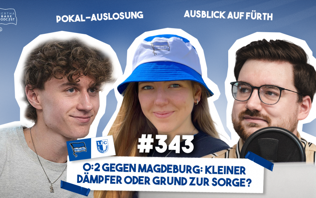 Podcast #343 0:2 gegen Magdeburg: Kleiner Dämpfer oder Grund zur Sorge?