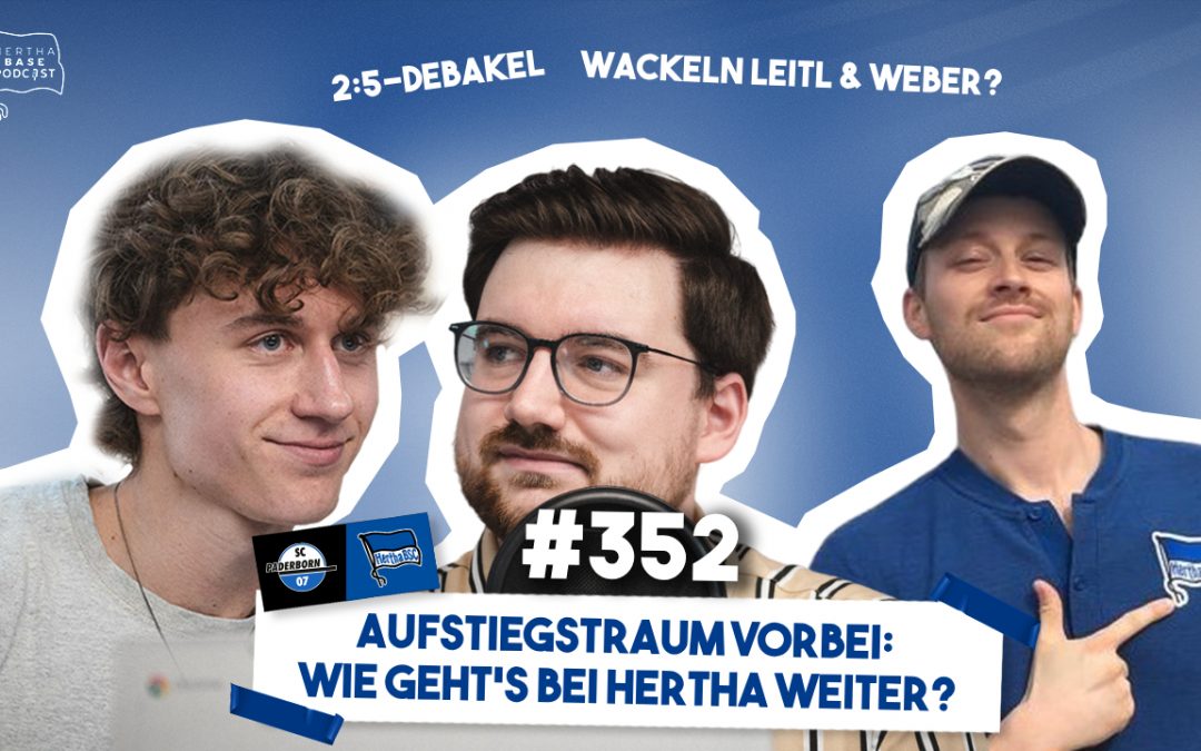 Podcast #352 Aufstiegstraum vorbei: Wie geht’s bei Hertha weiter?