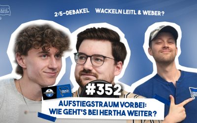 Podcast #352 Aufstiegstraum vorbei: Wie geht’s bei Hertha weiter?