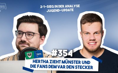 Podcast #354 Hertha zieht Münster und die Fans dem VAR den Stecker