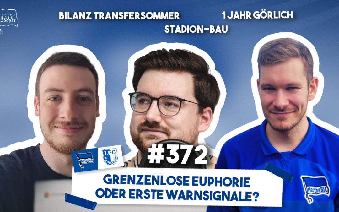 Podcast #372 Grenzenlose Euphorie oder erste Warnsignale?